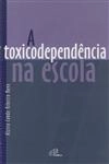 Toxicodependencia Na Escola, A