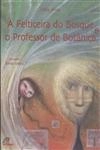Feiticeira Do Bosque E O Professor De Botanica, A
