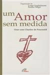 Amor Sem Medida, Um