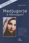 Medjugorje A Mensagem