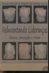 Reinventando Liderancas Genero Educacao E Poder