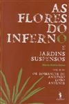 Flores Do Inferno E Jardins Suspensos, As