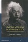 Einstein E A Formacao Da Hipotese Em Fisica A Teoria Da Relatividade Como Estudo De Caso