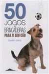 50 Jogos E Brincadeiras Par O Seu Cao