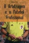 Arbitragem E O Futebol Profissional, A