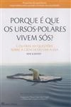 Porque E Que Os Ursos Polares Vivem Sos