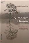 Matriz Divina, A