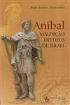 Anibal Maldicao Do Deus De Israel