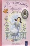Princesa Dolly E O Medalhao Secreto, A
