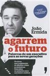 Agarrem O Futuro
