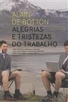 Alegrias E Tristezas Do Trabalho