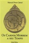 Cardos Morrem A Seu Tempo, Os