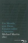Mundo Sem Deus Ensaios Sobre Ateismo, Um