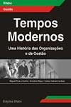 Tempos Modernos Uma Historia Das OrganizaÃâ¡Ãâ¢es E Da Gestao