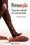 Persuaccao O Que Nao Se Aprende Nos Cursos De Gestao