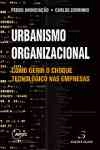 Urbanismo Organizacional Como Gerir O Choque Tecnologico Nas Empresas