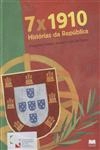 7 X 1910 Historias Da Republica