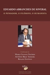 Eduardo Abranches De Soveral O Pensador O Filosofo O Humanista