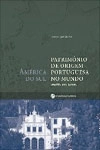 Patrimonio De Origem Portuguesa No Mundo, O Vol1 - America Do Sul