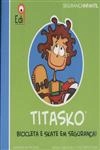 Titasko Bicicleta E Skate Em Seguranca