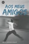 Aos Meus Amigos