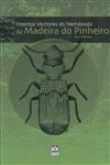 Insectos Vectores Do Nematodo Da Madeira Do Pinheiro