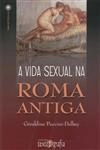 Vida Sexual Na Roma Antiga, A