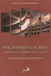 Magisterio Da Igreja E Os Meios De Comunicacao Social