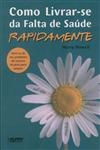 Como Livrar-se Da Falta De Saude Rapidamente