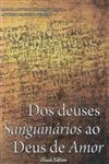 Dos Deuses Sanguinarios Ao Deus De Amor