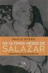 Ultimos Meses De Salazar, Os