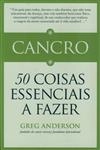 Cancro 50 Coisas Essenciais A Fazer