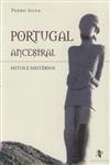 Portugal Ancestral Mitos E Misterios