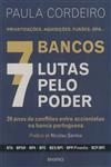 7 Bancos 7 Lutas Pelo Poder