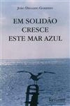 Em Solidao Cresce Este Mar Azul
