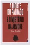 Morte Do Palhaco E O Misterio Da Arvore, A