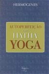 Autoperfeicao Com Hatha Yoga
