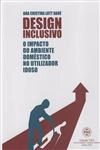 Design Inclusivo O Impacto Do Ambiente Domestico No Utilizador Idoso
