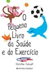Pequeno Livro Da Saude E Do Exercicio, O