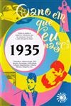 Ano Em Que Eu Nasci 1935, O