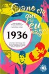 Ano Em Que Eu Nasci 1936, O