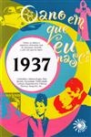 Ano Em Que Eu Nasci 1937, O