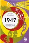 Ano Em Que Eu Nasci 1947, O