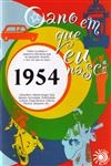 Ano Em Que Eu Nasci 1954, O