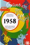 Ano Em Que Eu Nasci 1958, O
