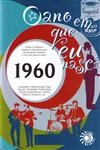 Ano Em Que Eu Nasci 1960, O