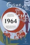 Ano Em Que Eu Nasci 1964, O
