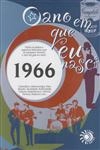 Ano Em Que Eu Nasci 1966, O