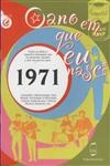 Ano Em Que Eu Nasci 1971, O