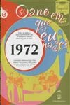 Ano Em Que Eu Nasci 1972, O